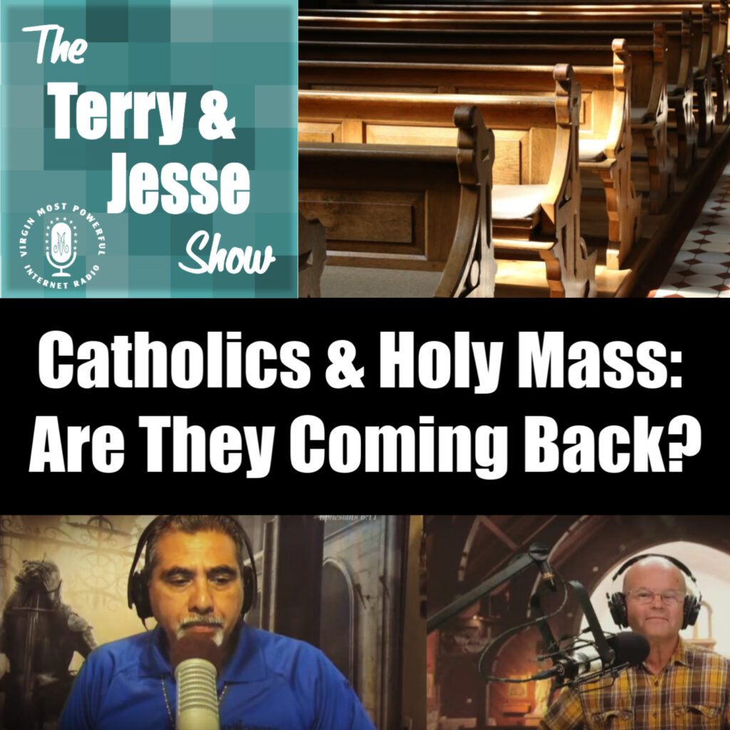 22 Jun 2020 – Catholics & Holy Mass, are They Coming Back?